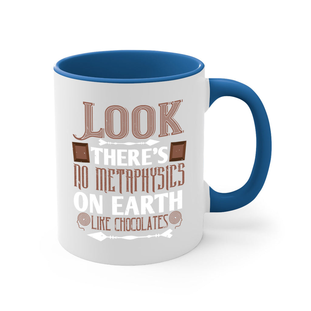 “look theres no metaphysics on earth like chocolates” 5#- chocolate-Mug / Coffee Cup