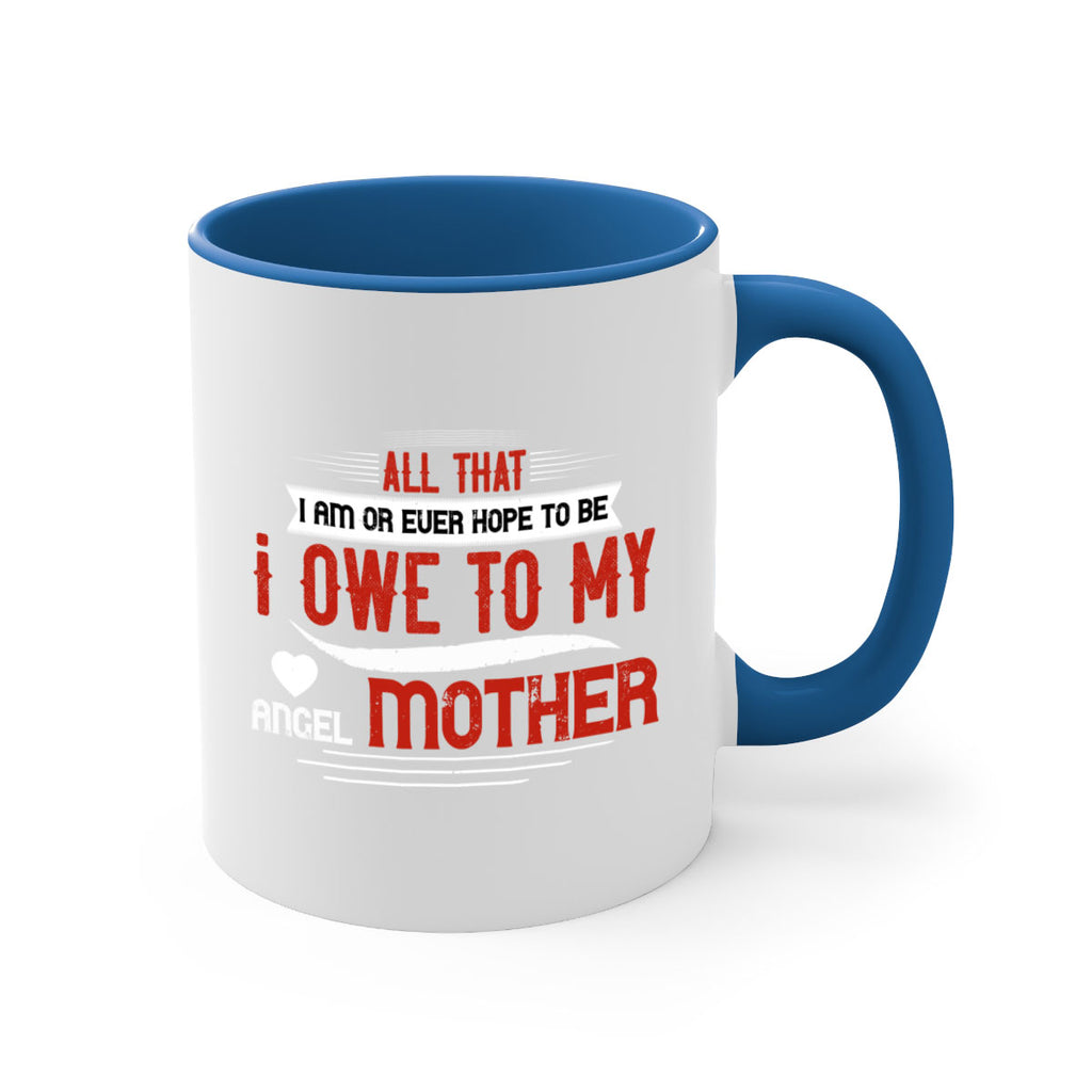 all that i am or ever hope to be 223#- mom-Mug / Coffee Cup