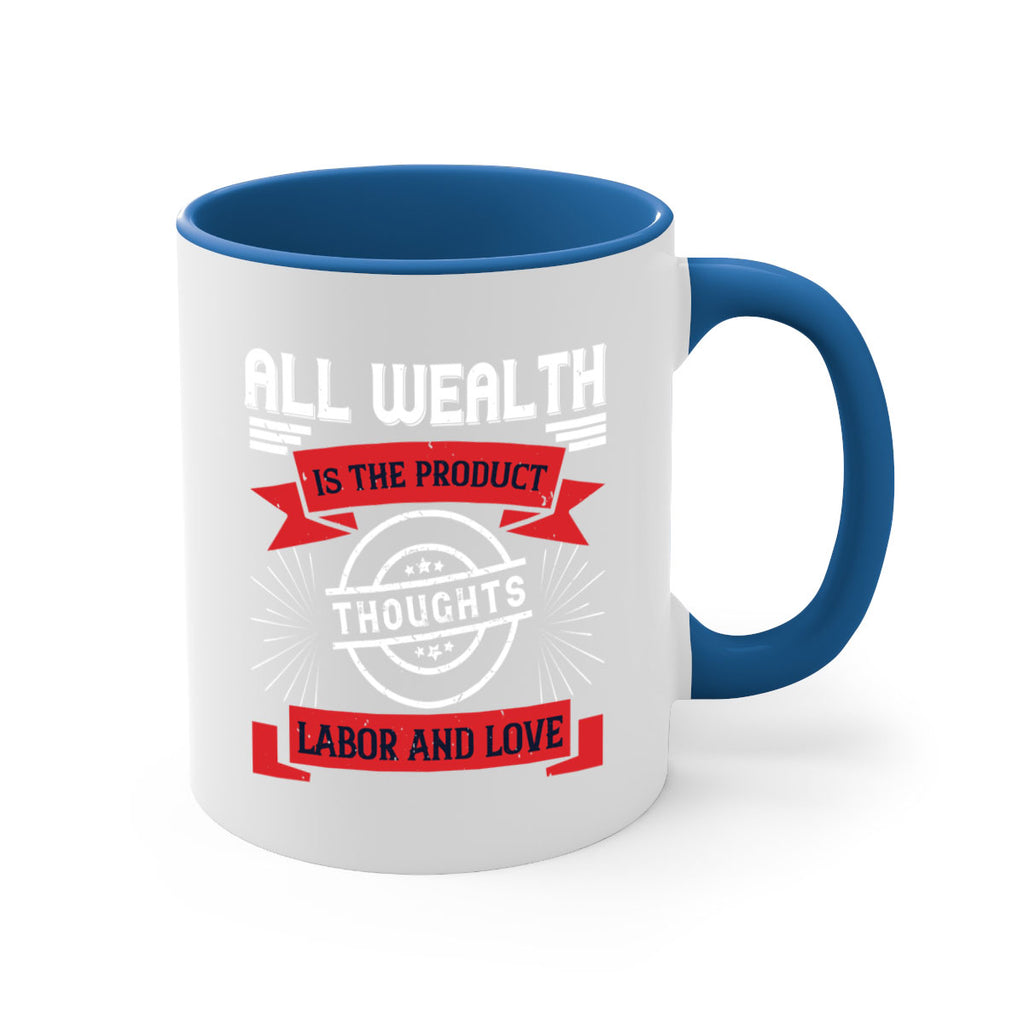 all wealth is the product of thoughts labor and love 45#- labor day-Mug / Coffee Cup