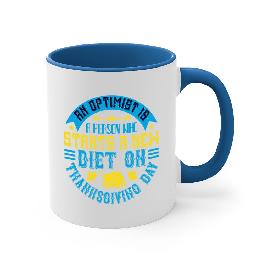 an optimist is a person who starts a new diet on thanksgiving day 50#- thanksgiving-Mug / Coffee Cup