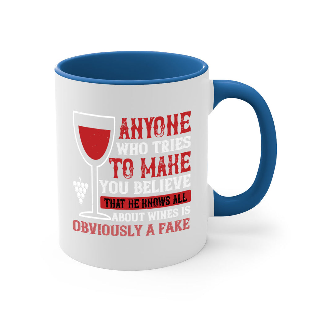 anyone who tries to make you believe that he knows all 91#- wine-Mug / Coffee Cup