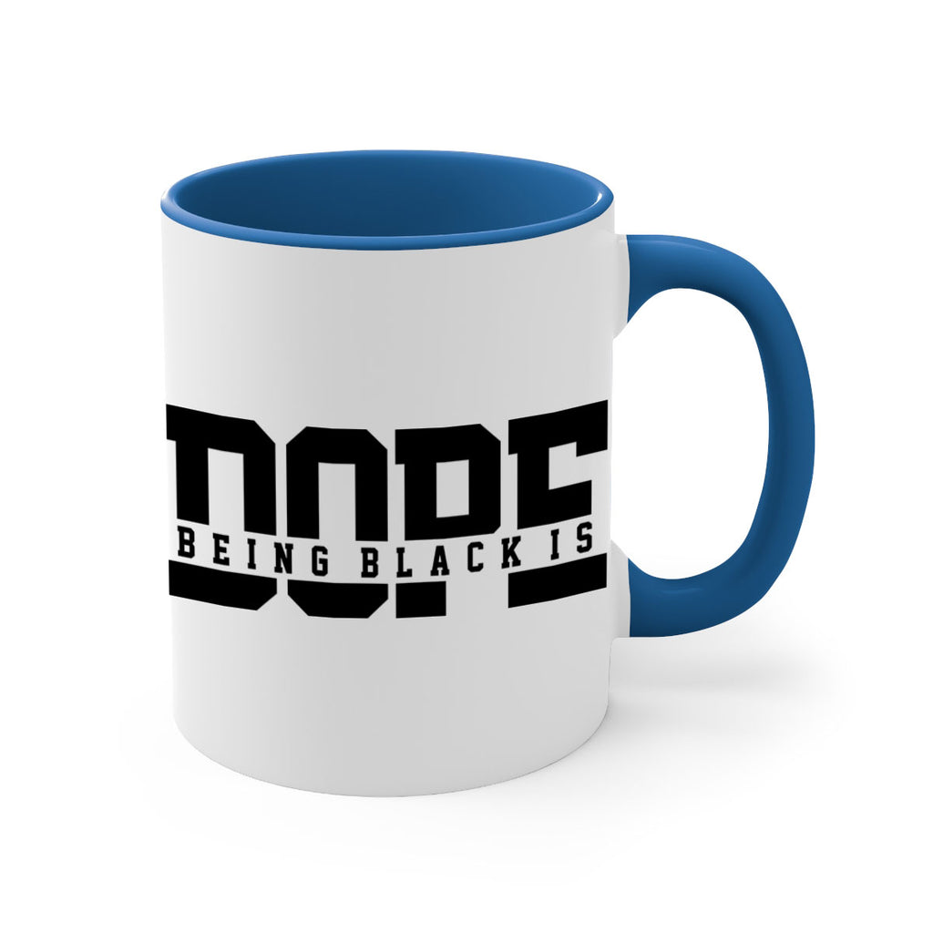 being black is dope 260#- black words - phrases-Mug / Coffee Cup