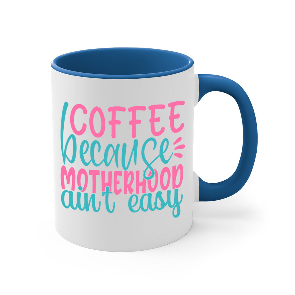 coffee becasue motherhood aint easy 249#- coffee-Mug / Coffee Cup