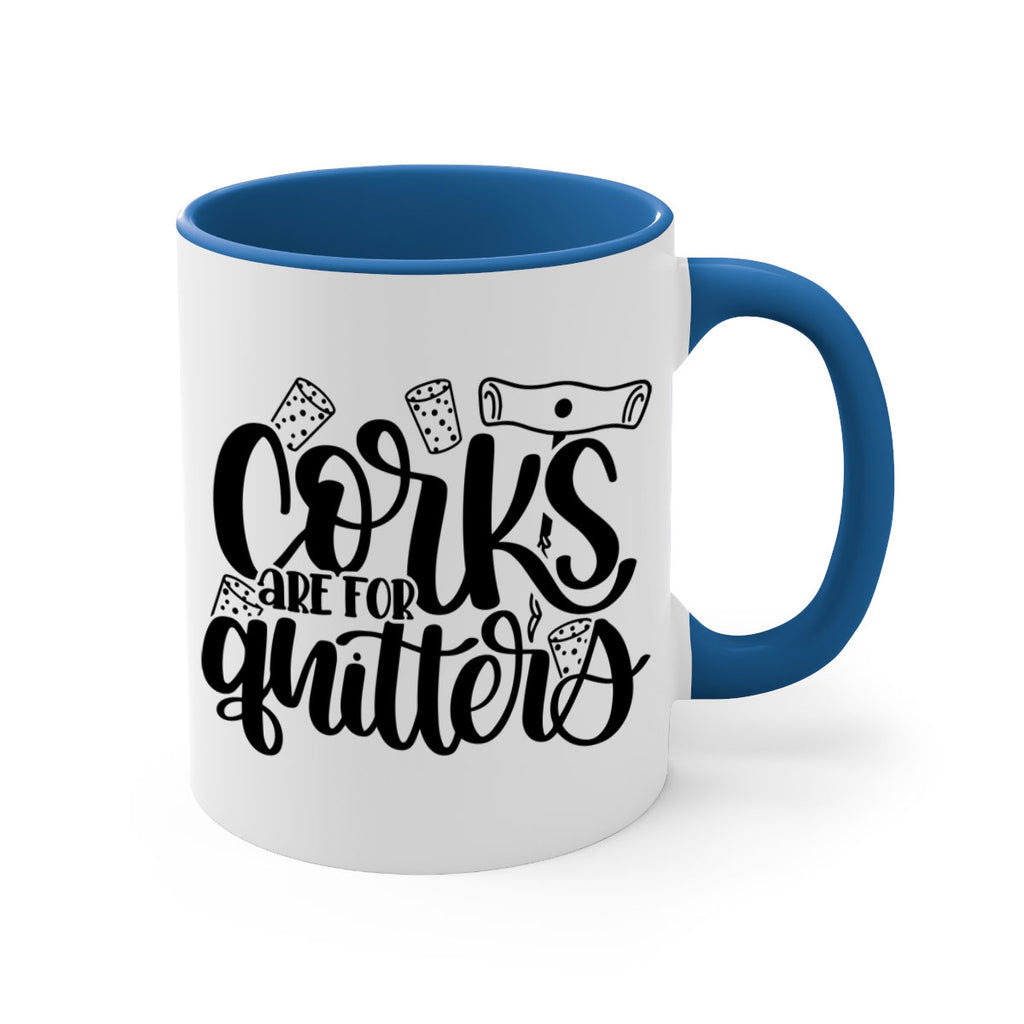 corks are for quitters 60#- wine-Mug / Coffee Cup