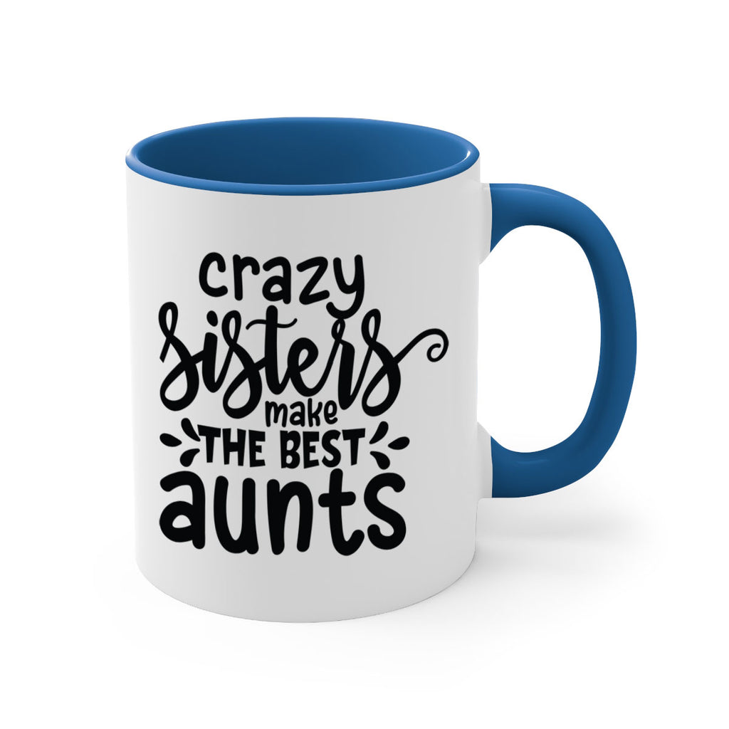crazy sisters make the best aunts 68#- sister-Mug / Coffee Cup