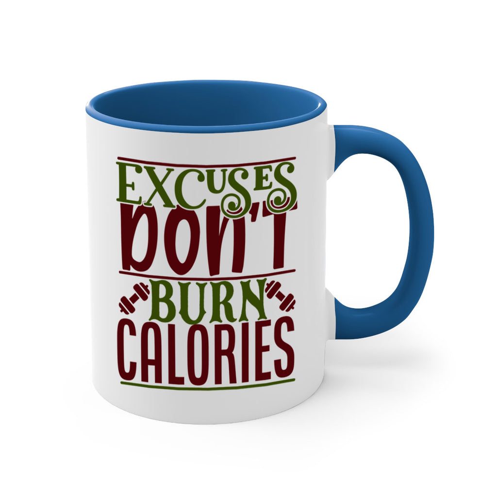 excuses dont burn calories 46#- gym-Mug / Coffee Cup