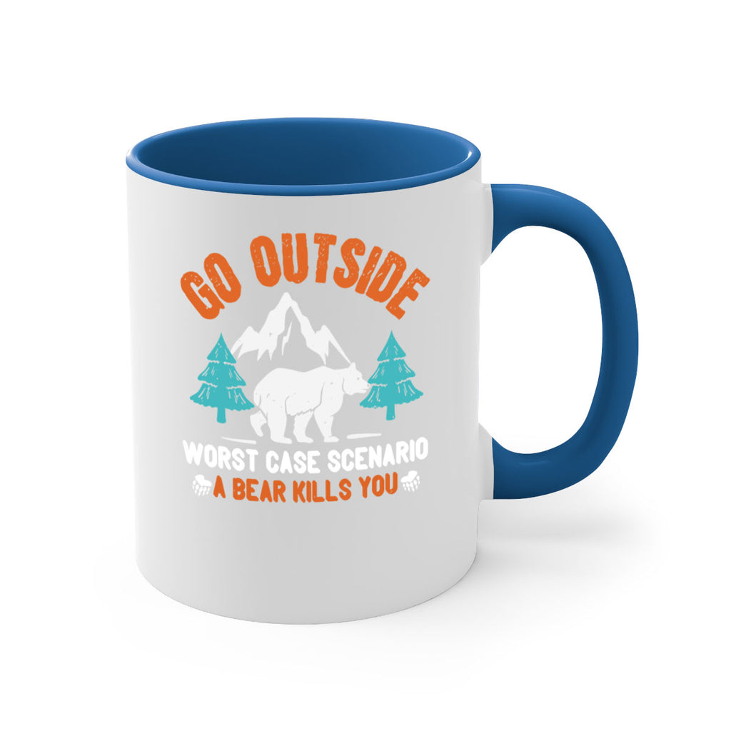 go outside worst case scenario a bear kills you  40#- bear-Mug / Coffee Cup