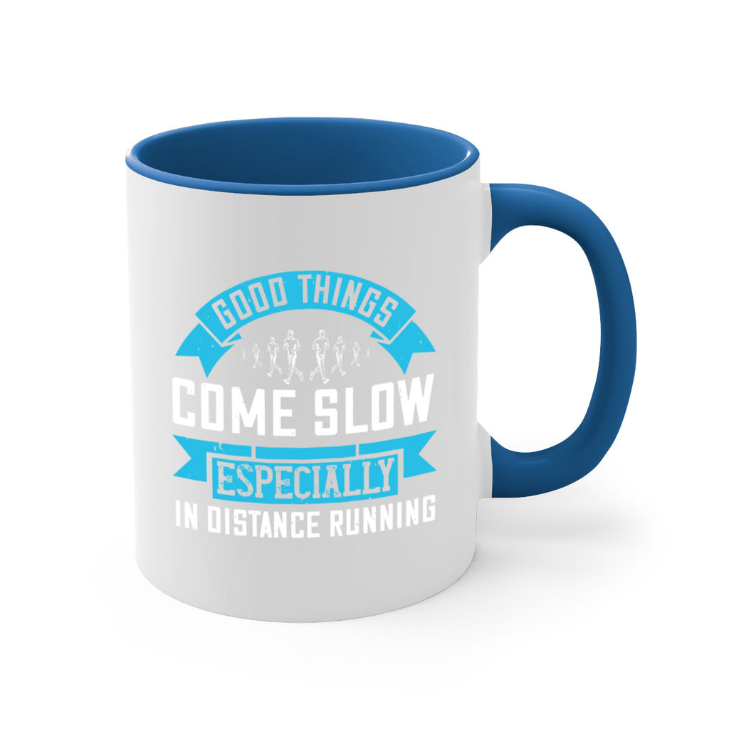 good things come slow especially in distance running 44#- running-Mug / Coffee Cup