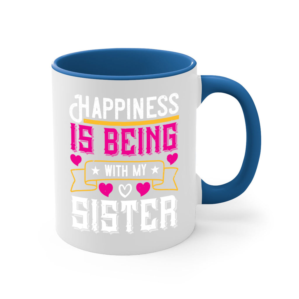 happiness is being with my sister 26#- sister-Mug / Coffee Cup