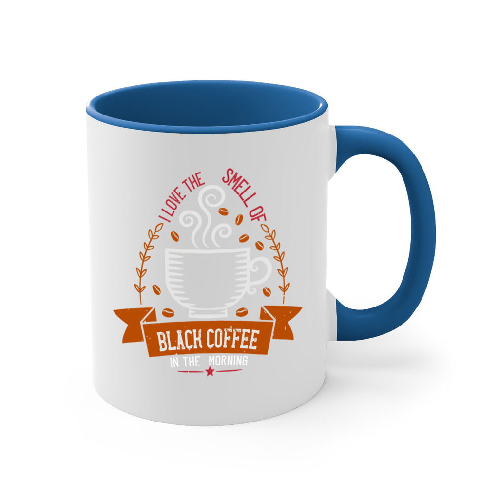 i love the smell of black coffee in the morning 252#- coffee-Mug / Coffee Cup