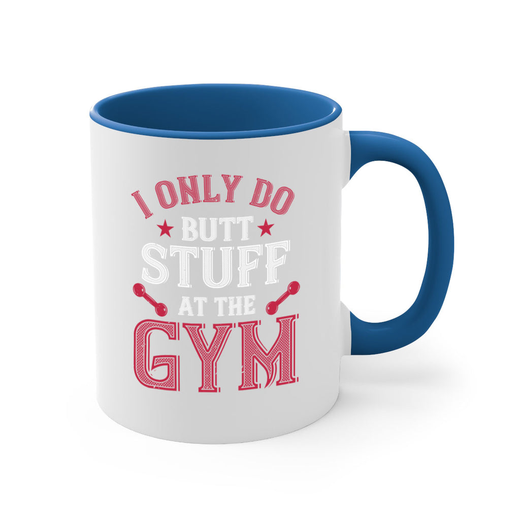 i only do butt stuff at the gym 87#- gym-Mug / Coffee Cup
