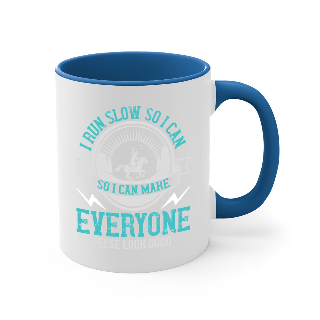 i run slow so i can make everyone else look good 38#- running-Mug / Coffee Cup