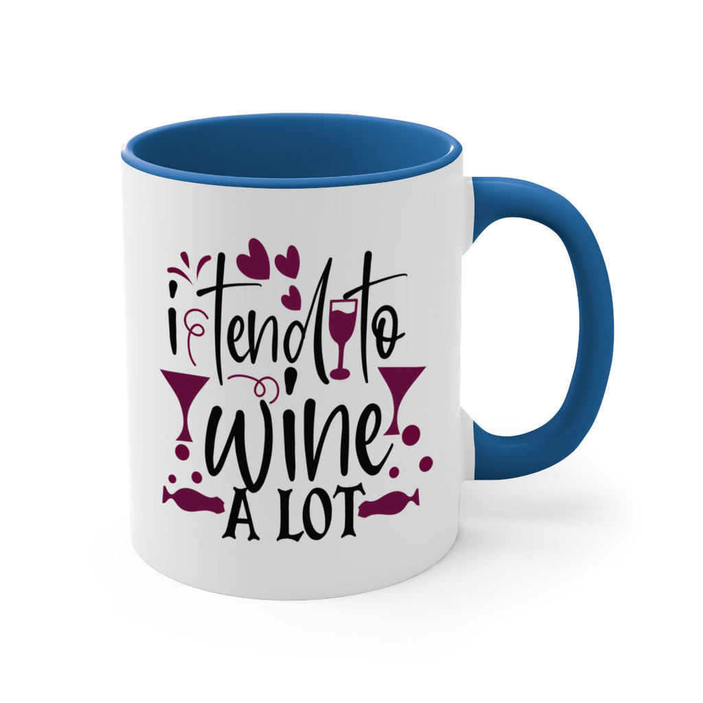 i tend to wine a lot 197#- wine-Mug / Coffee Cup