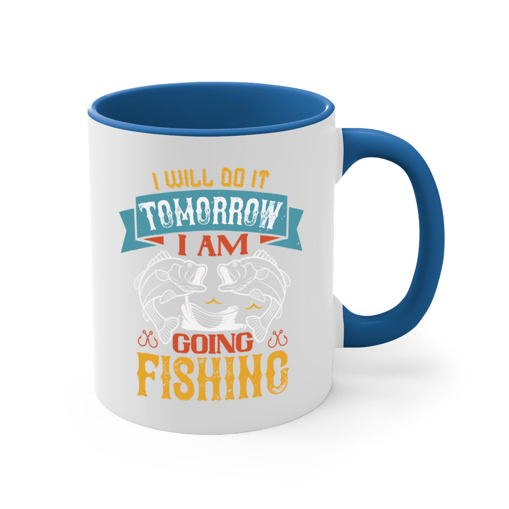 i will do it tomorrow i am going fishing 97#- fishing-Mug / Coffee Cup