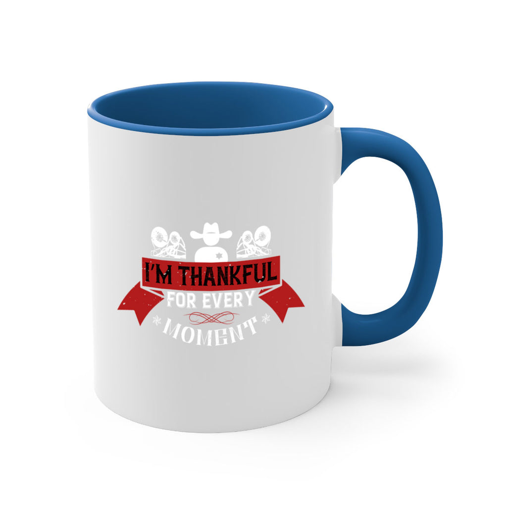 i’m thankful for every moment 24#- thanksgiving-Mug / Coffee Cup