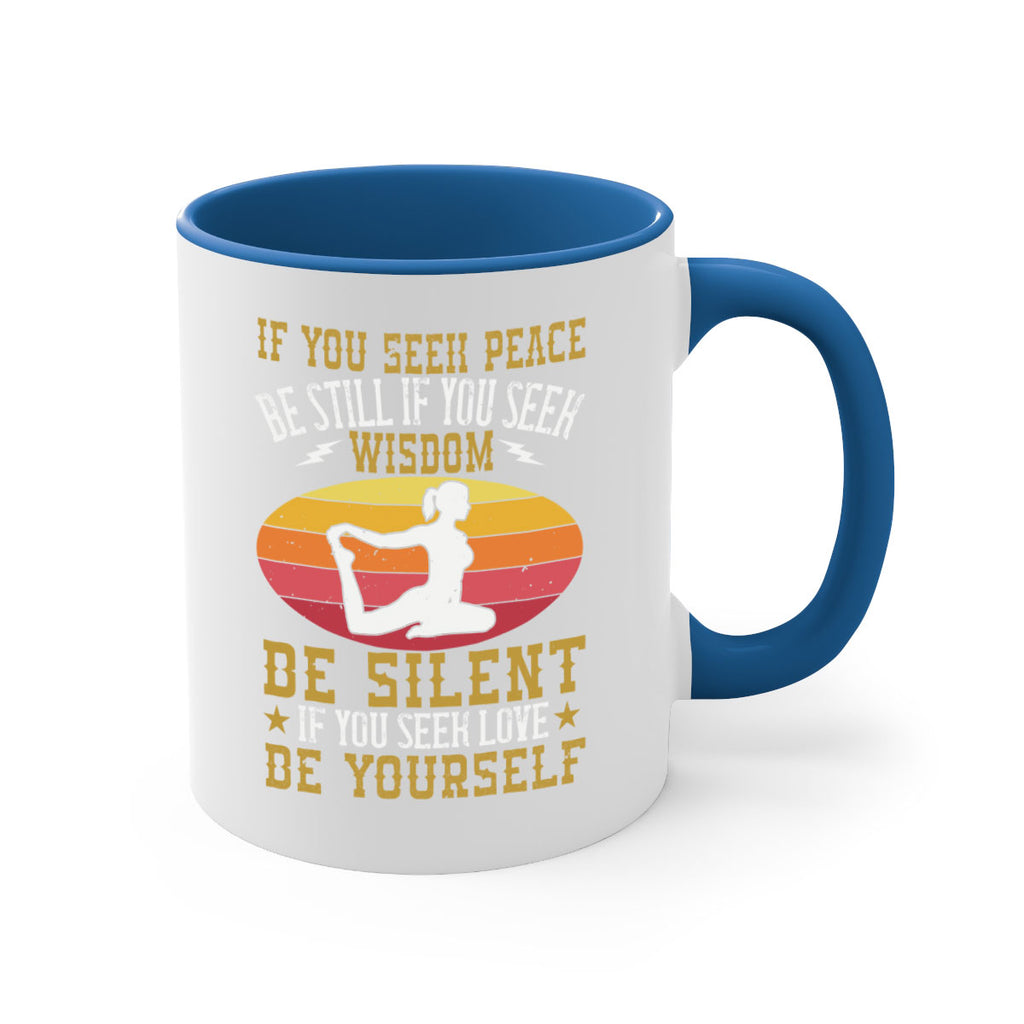 if you seek peace be still if you seek wisdom be silent if you seek love be yourself 86#- yoga-Mug / Coffee Cup