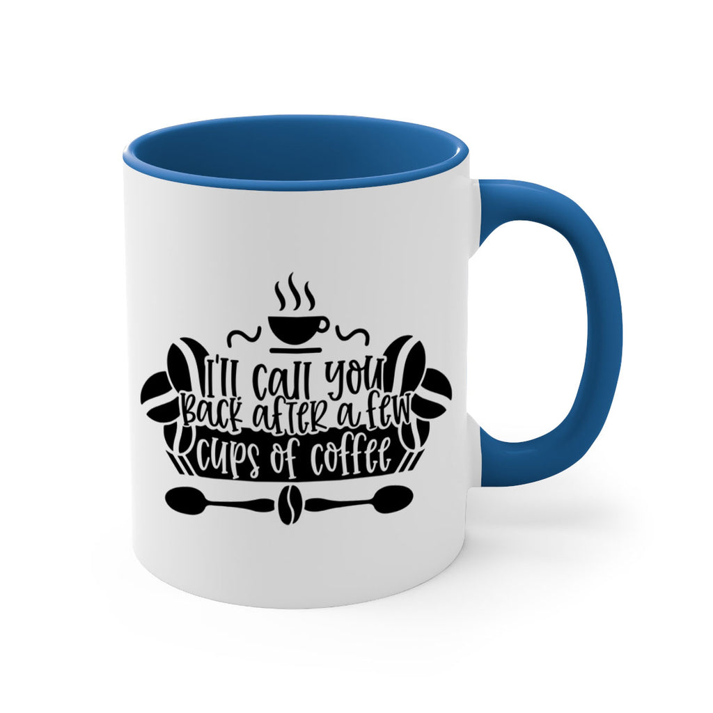 ill call you back after a few cups of coffee 98#- coffee-Mug / Coffee Cup