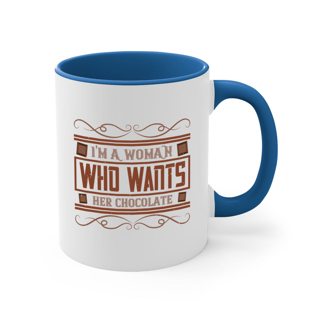 im a woman who wants her chocolate 32#- chocolate-Mug / Coffee Cup