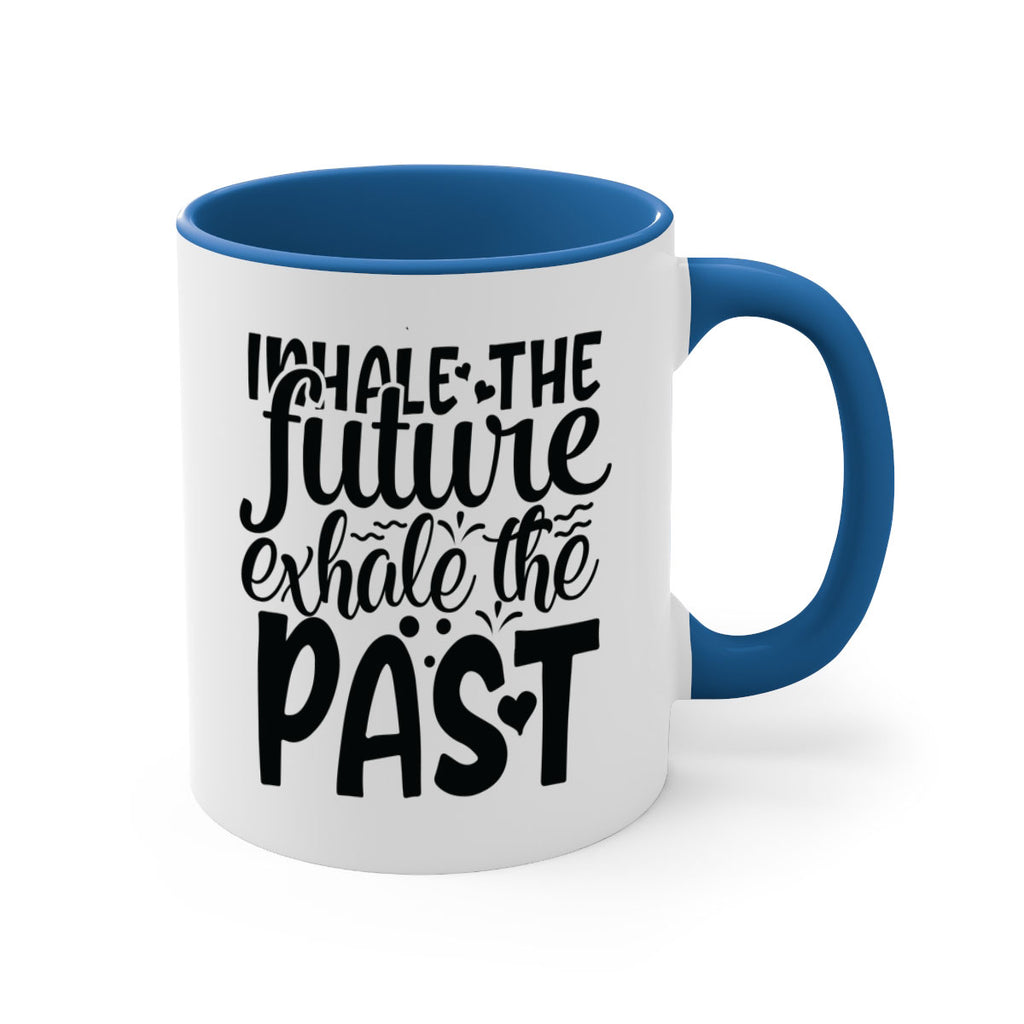 inhale the future exhale the past Style 95#- motivation-Mug / Coffee Cup