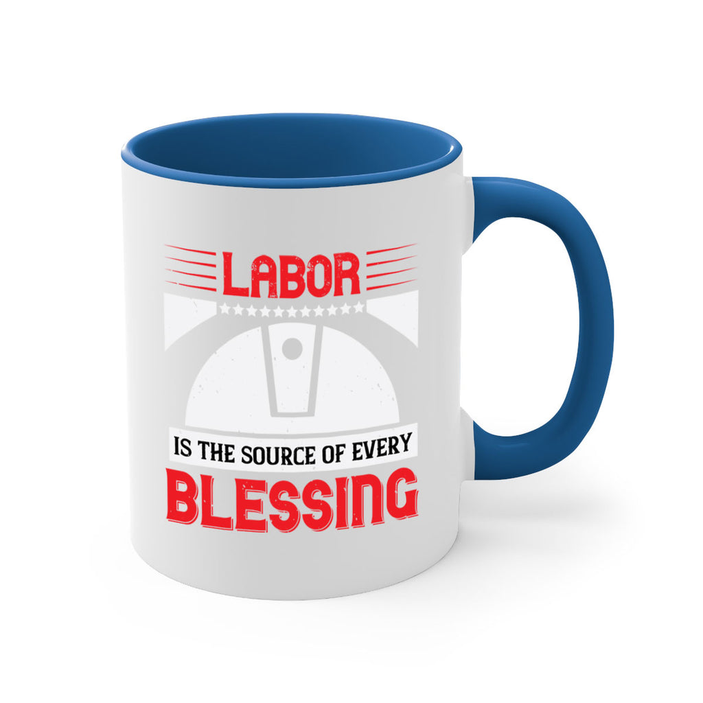 labor is the source of every blessing 29#- labor day-Mug / Coffee Cup