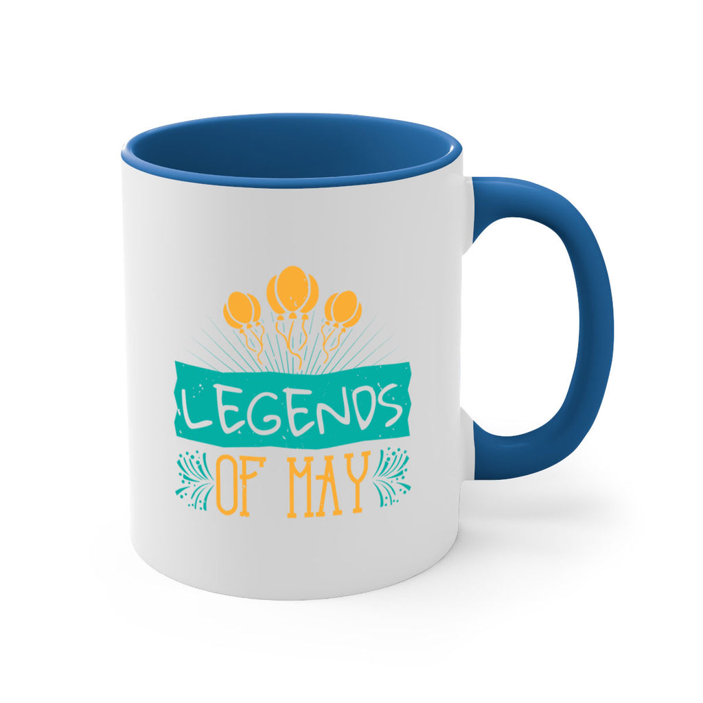 legends of may Style 54#- birthday-Mug / Coffee Cup