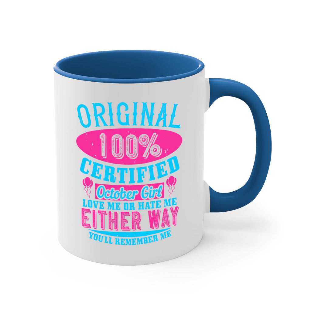 original certified october girl love me or hate me either way youll remember me Style 46#- birthday-Mug / Coffee Cup