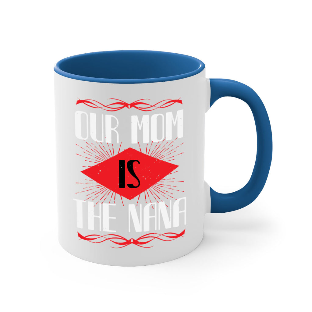 our mom is the nana 3#- grandma-Mug / Coffee Cup
