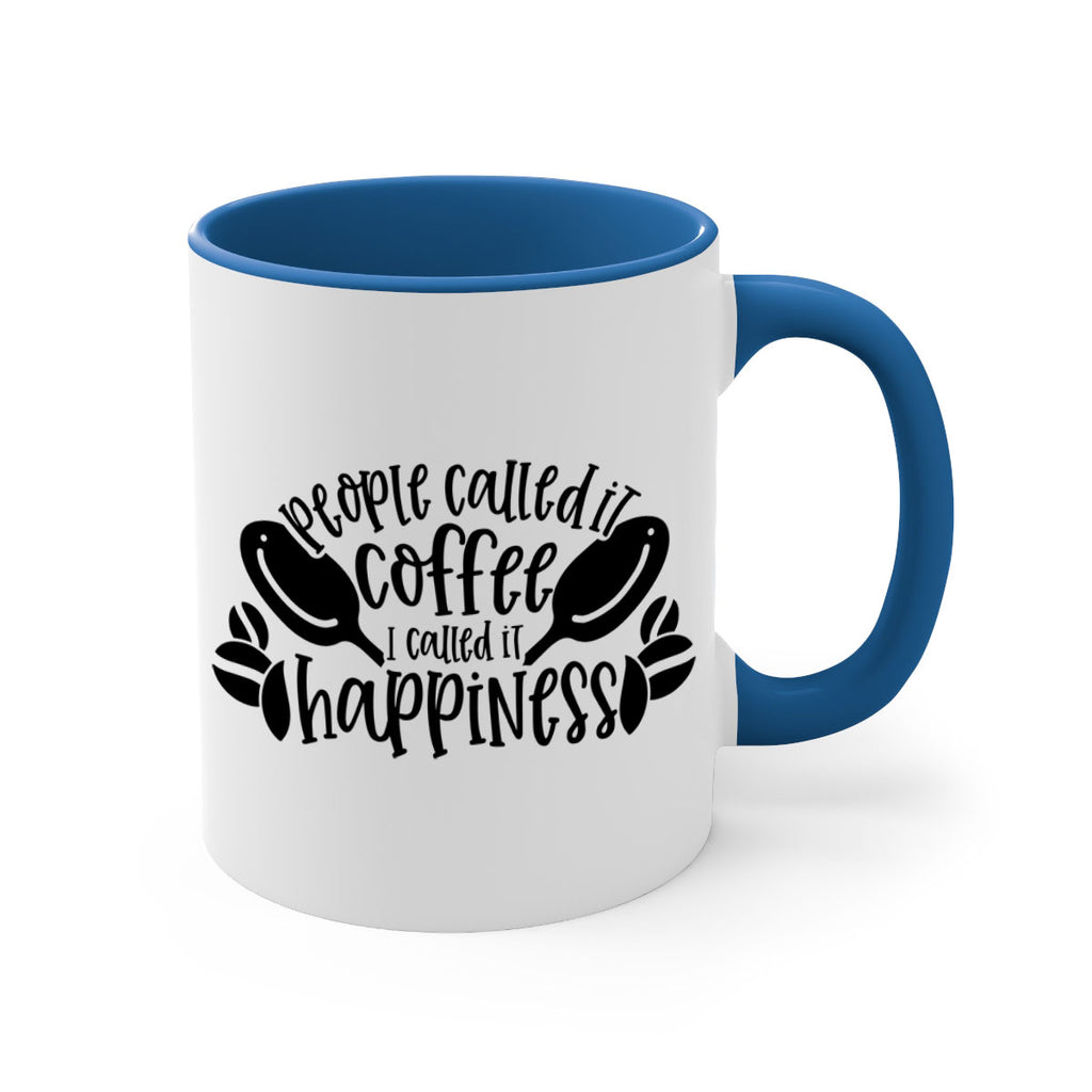 people called it coffee i called it happiness 47#- coffee-Mug / Coffee Cup