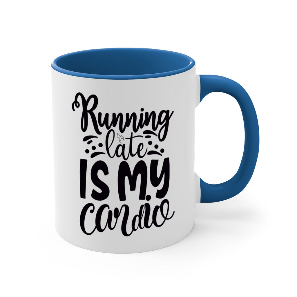 running late is my cardio 22#- gym-Mug / Coffee Cup
