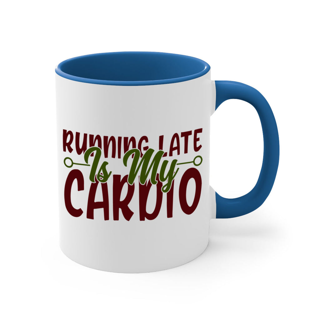 running late is my cardio 23#- gym-Mug / Coffee Cup