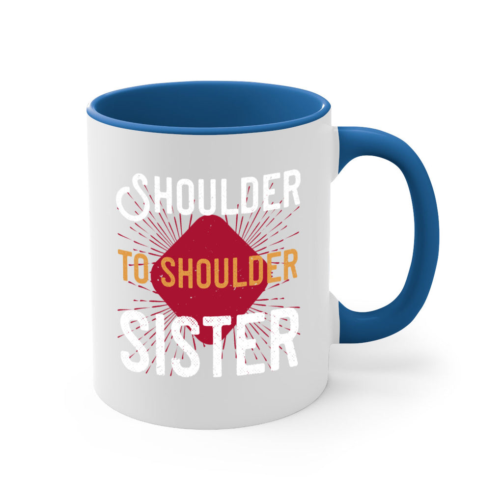shoulder to shoulder sister 19#- sister-Mug / Coffee Cup
