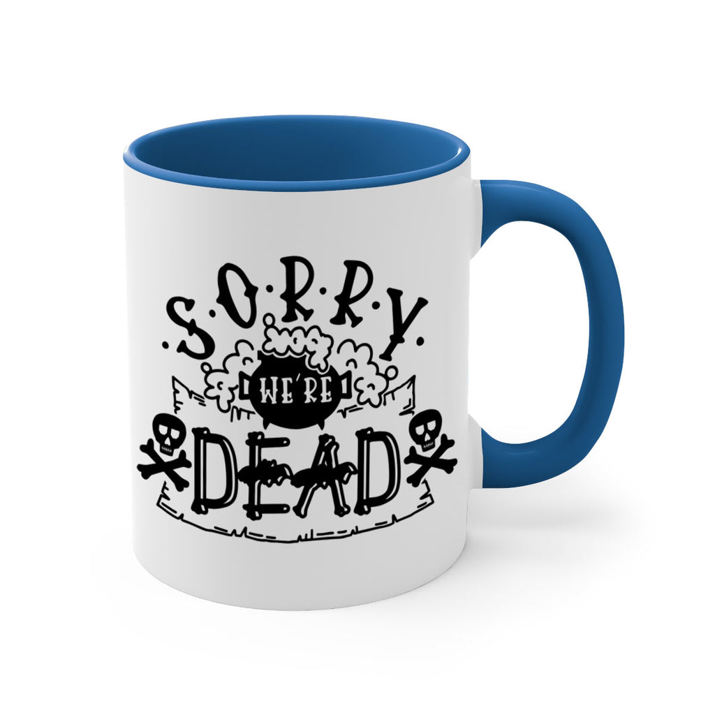 sorry were dead 24#- halloween-Mug / Coffee Cup