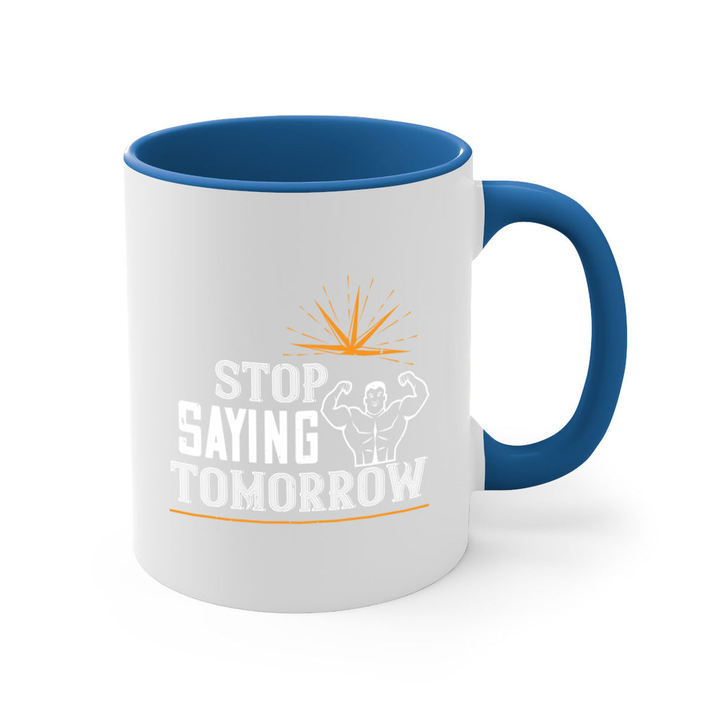 stop saying tomorrow 75#- gym-Mug / Coffee Cup
