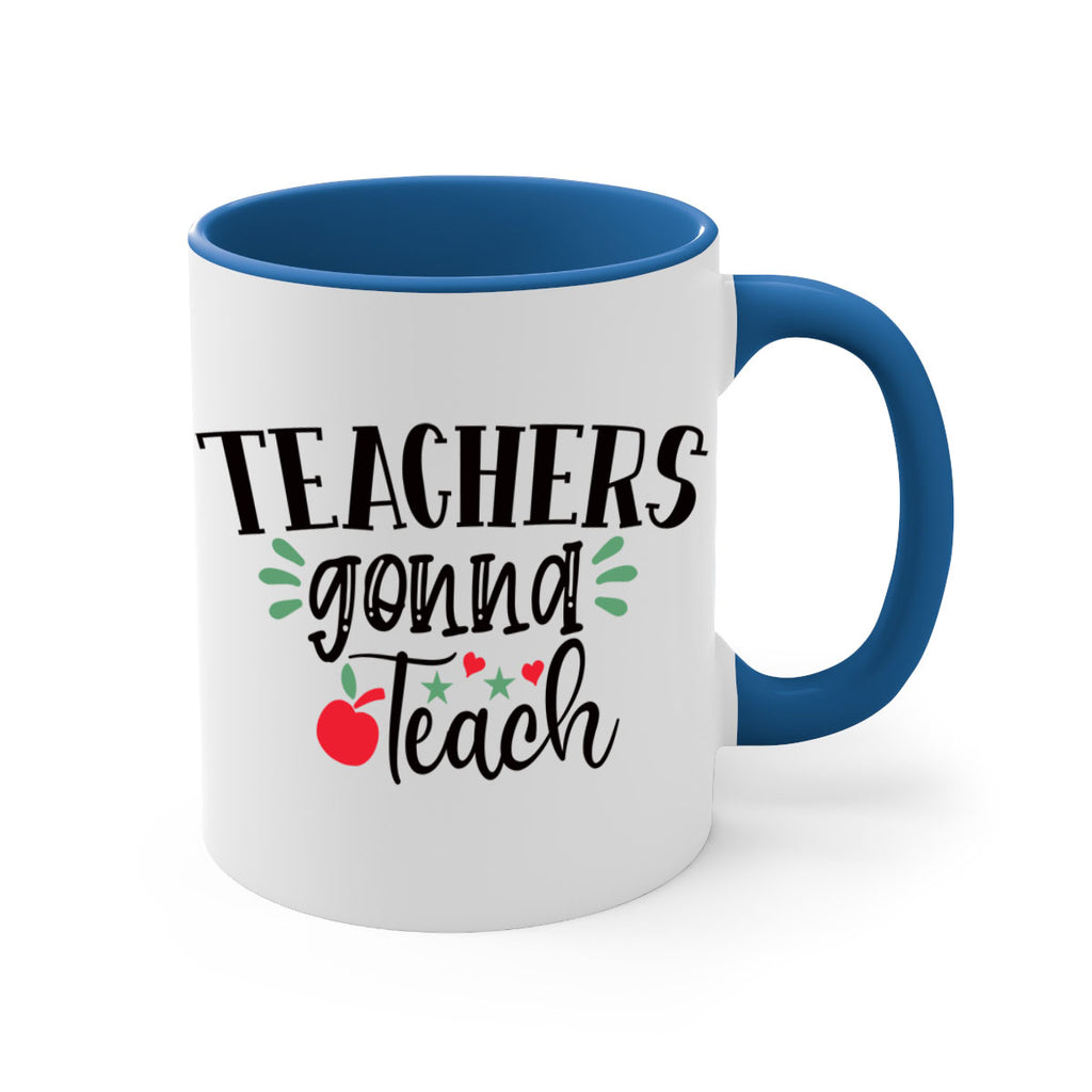 teachers gonna teach Style 133#- teacher-Mug / Coffee Cup