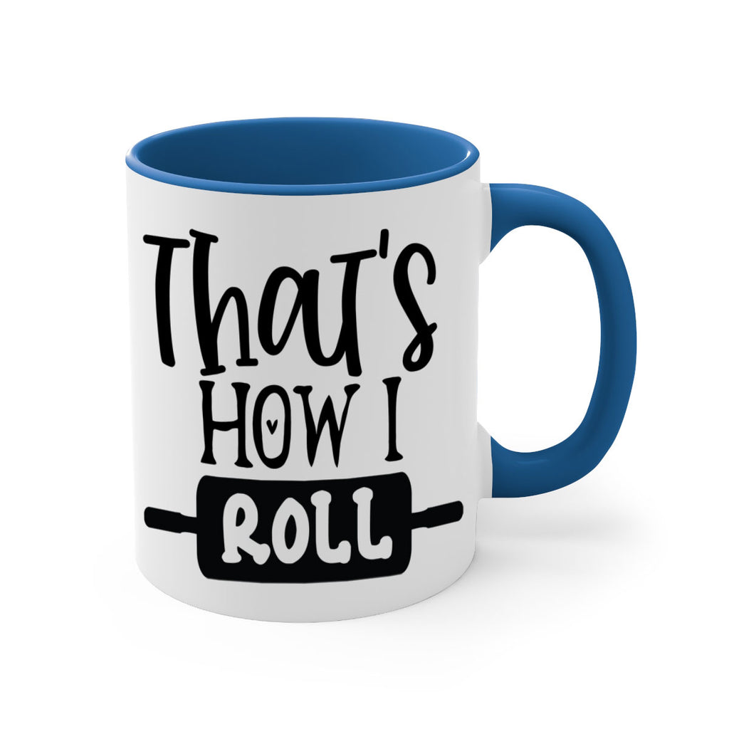 thats how i roll 77#- kitchen-Mug / Coffee Cup