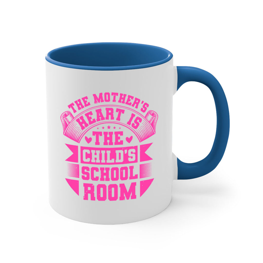 the mothers heart is the childs school room 26#- mothers day-Mug / Coffee Cup