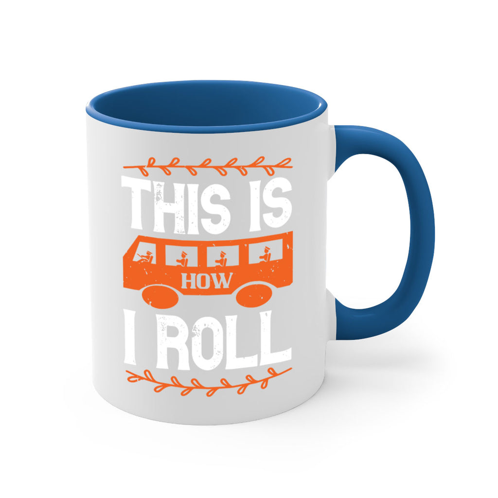 this is how i roll Style 11#- bus driver-Mug / Coffee Cup