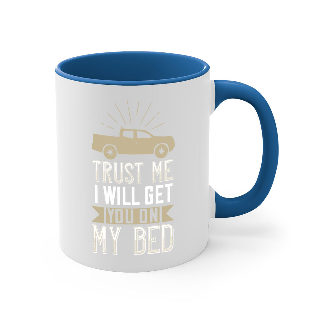 trust me i will get you on my bed Style 10#- truck driver-Mug / Coffee Cup