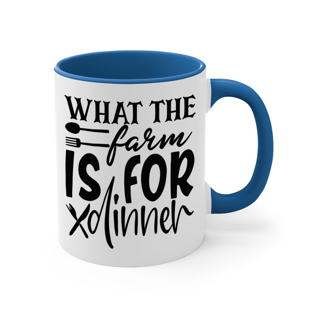 what the farm is for dinner 72#- kitchen-Mug / Coffee Cup