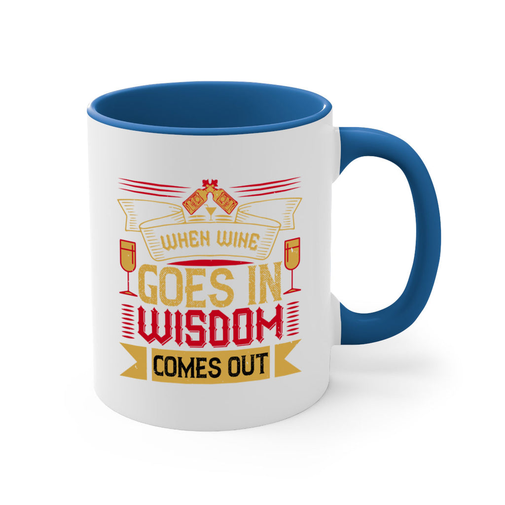 when wine goes in wisdom comes out 19#- drinking-Mug / Coffee Cup
