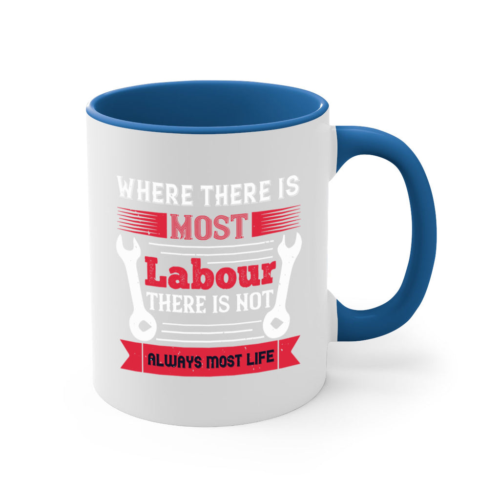 where there is most labour there is not always most life 10#- labor day-Mug / Coffee Cup