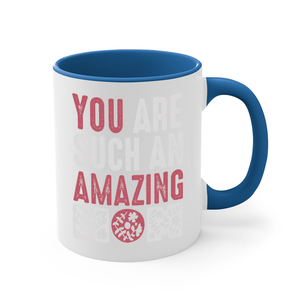you are such an amazing mom 7#- mom-Mug / Coffee Cup