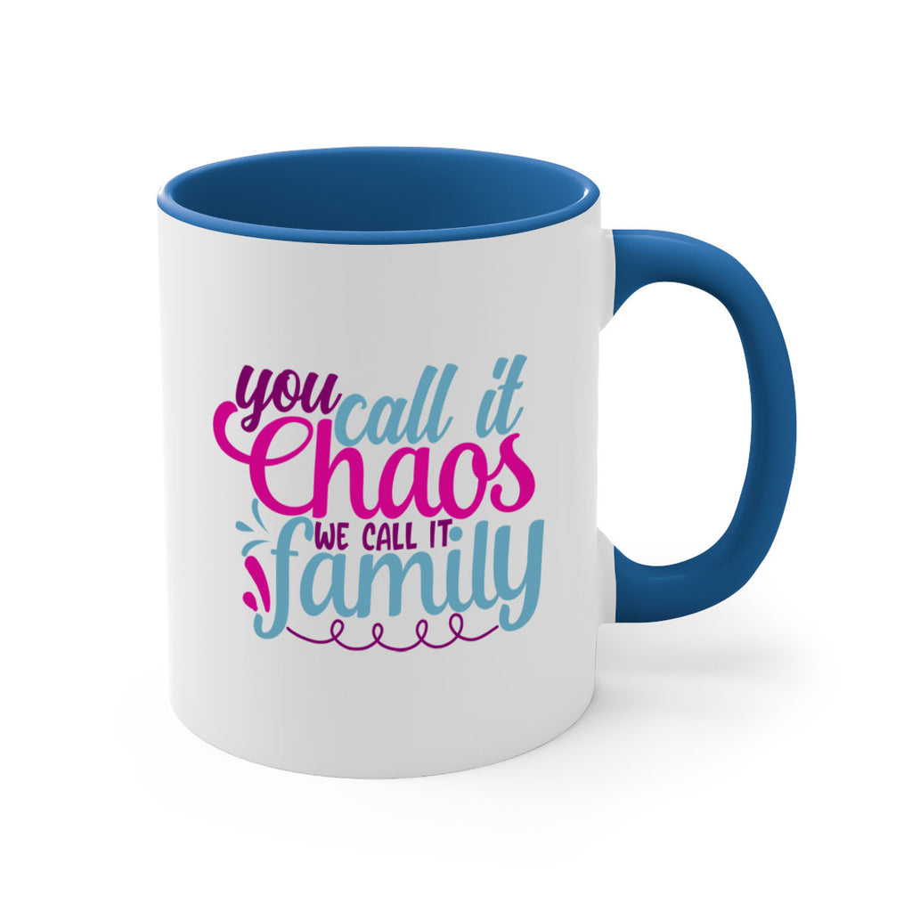 you call it chaos we call it family 3#- Family-Mug / Coffee Cup