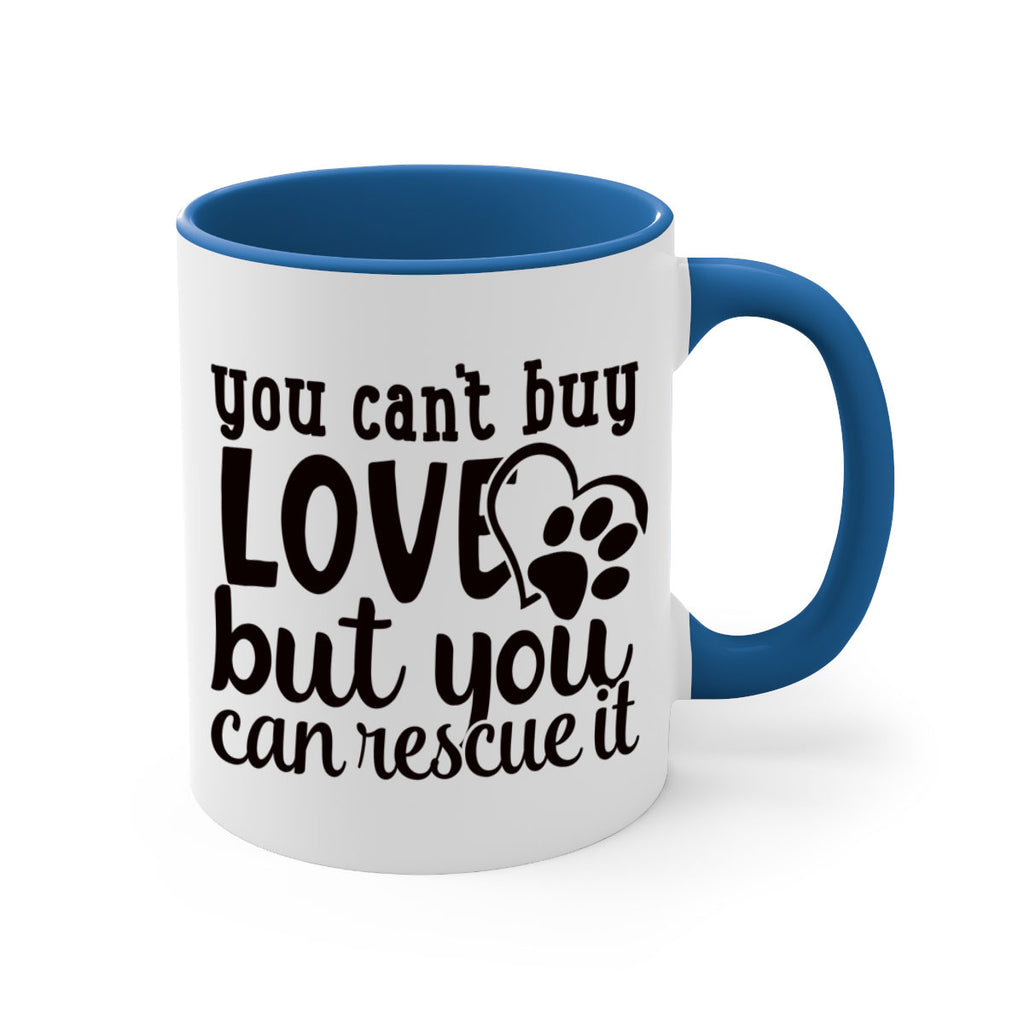 you cant buy love but you can rescue it Style 54#- Dog-Mug / Coffee Cup