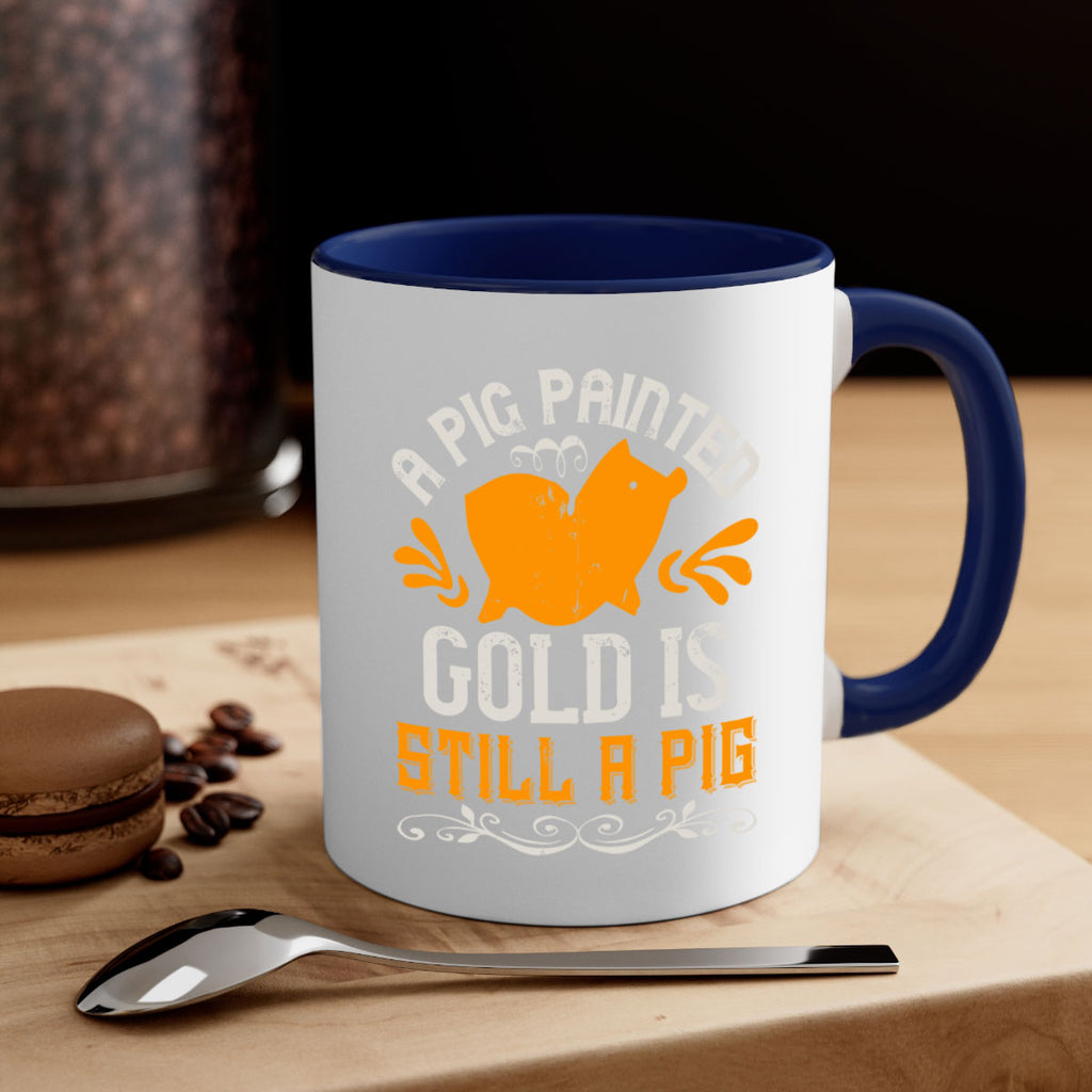 A pig painted gold is still a pig Style 103#- pig-Mug / Coffee Cup