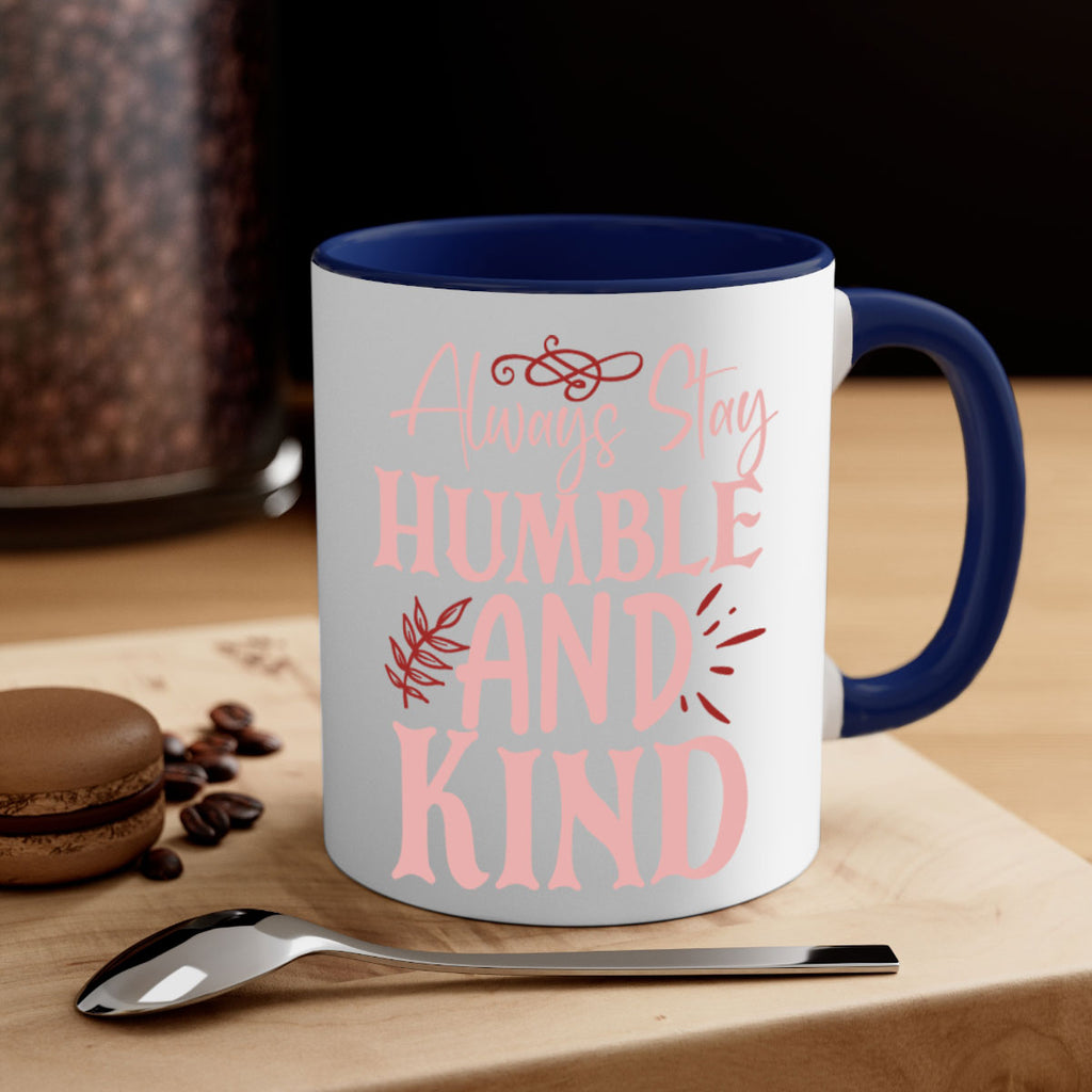 Always Stay Humble And Kind Style 147#- motivation-Mug / Coffee Cup