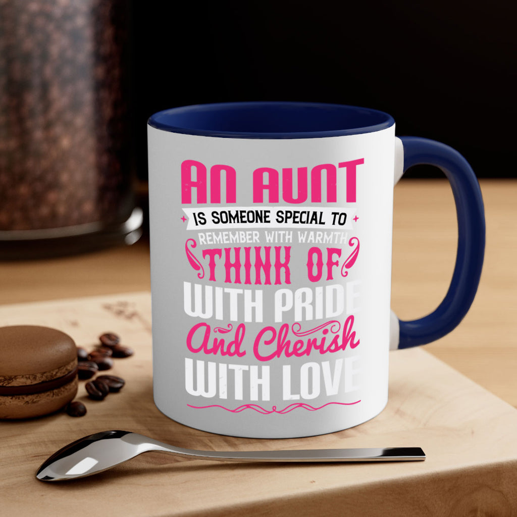 An aunt is someone special to remember with warmth think of Style 3#- aunt-Mug / Coffee Cup