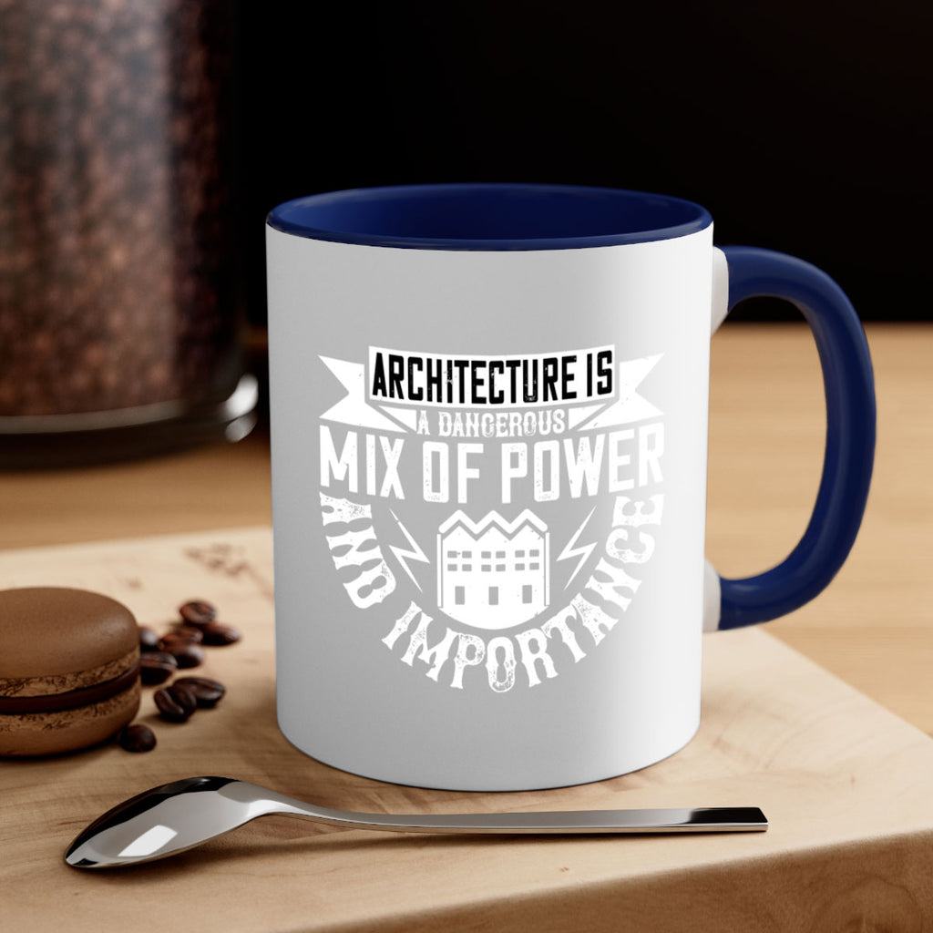 Architecture is a dangerous mix of power and importance Style 2#- Architect-Mug / Coffee Cup