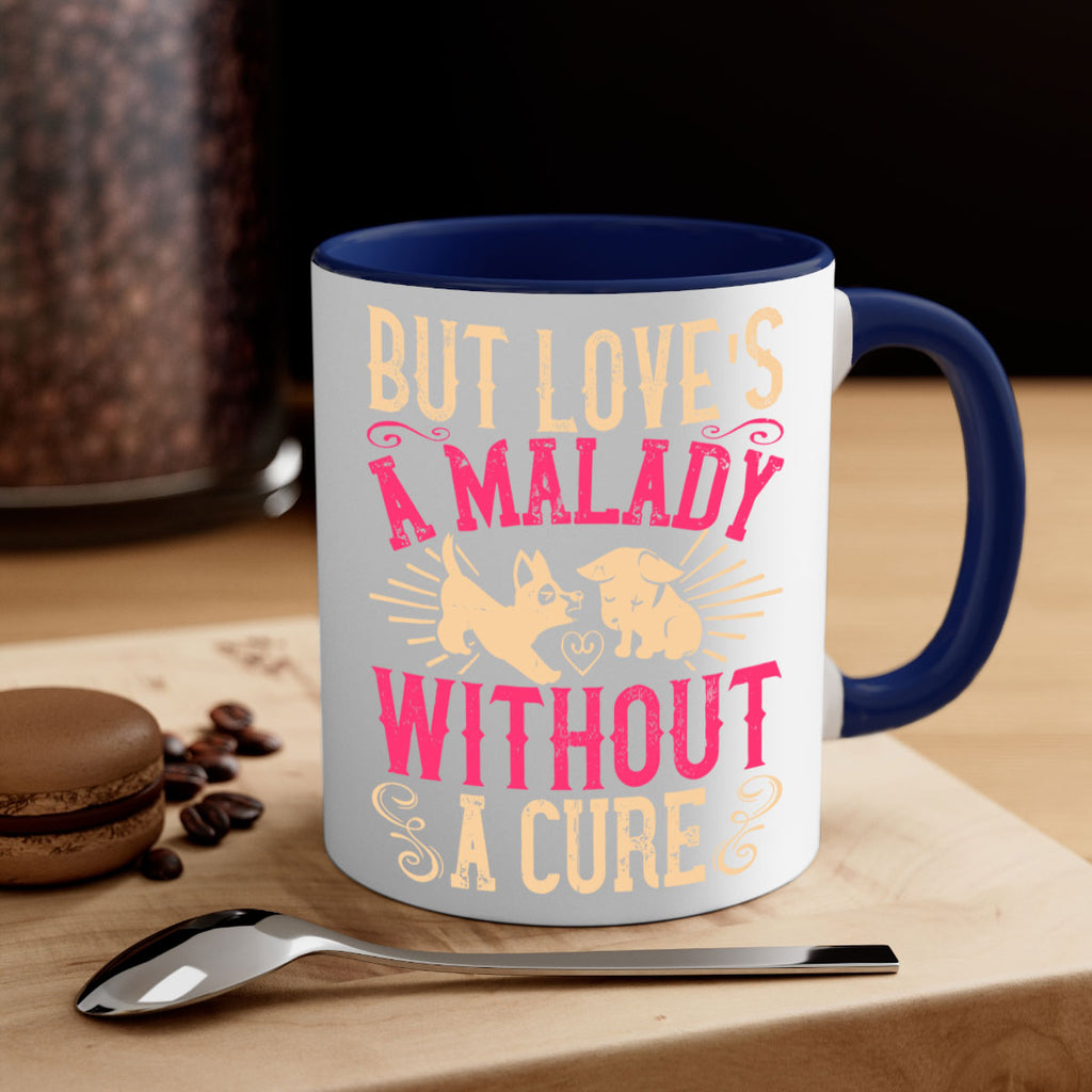 But loves a malady without a cure Style 6#- Dog-Mug / Coffee Cup