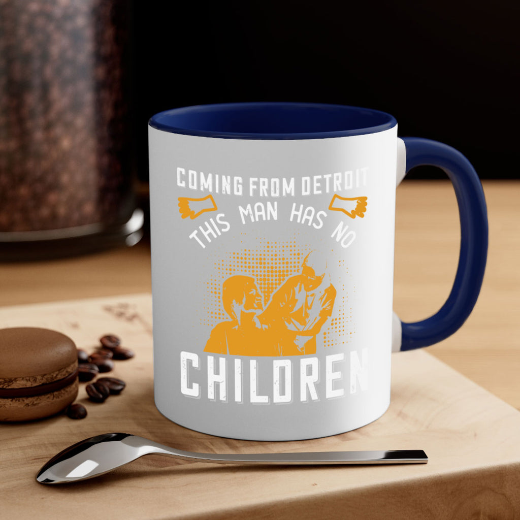 Coming from Detroit this man has no children Style 4#- medical-Mug / Coffee Cup
